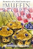 Memoirs of a Mad Innkeeper: The Muffin Recipes Revealed by Susan A. Starr (2014) Paperback by