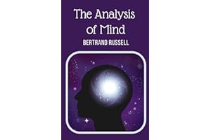 The Analysis of Mind: Russell Bertrand's Philosophical Inquiry into the Human Mind (Annotated)