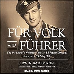 Fur Volk and Fuhrer: The Memoir of a Veteran of the 1st SS Panzer