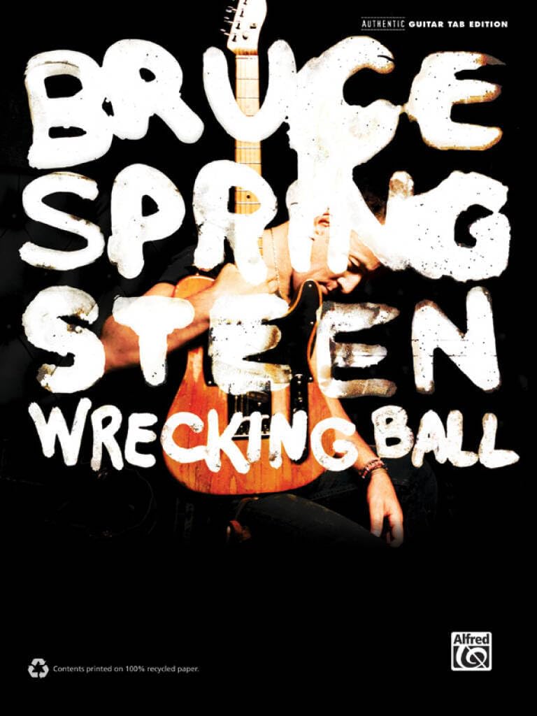 Bruce Springsteen -- Wrecking Ball: Authentic Guitar TAB: Authentic Guitar Tab Editon