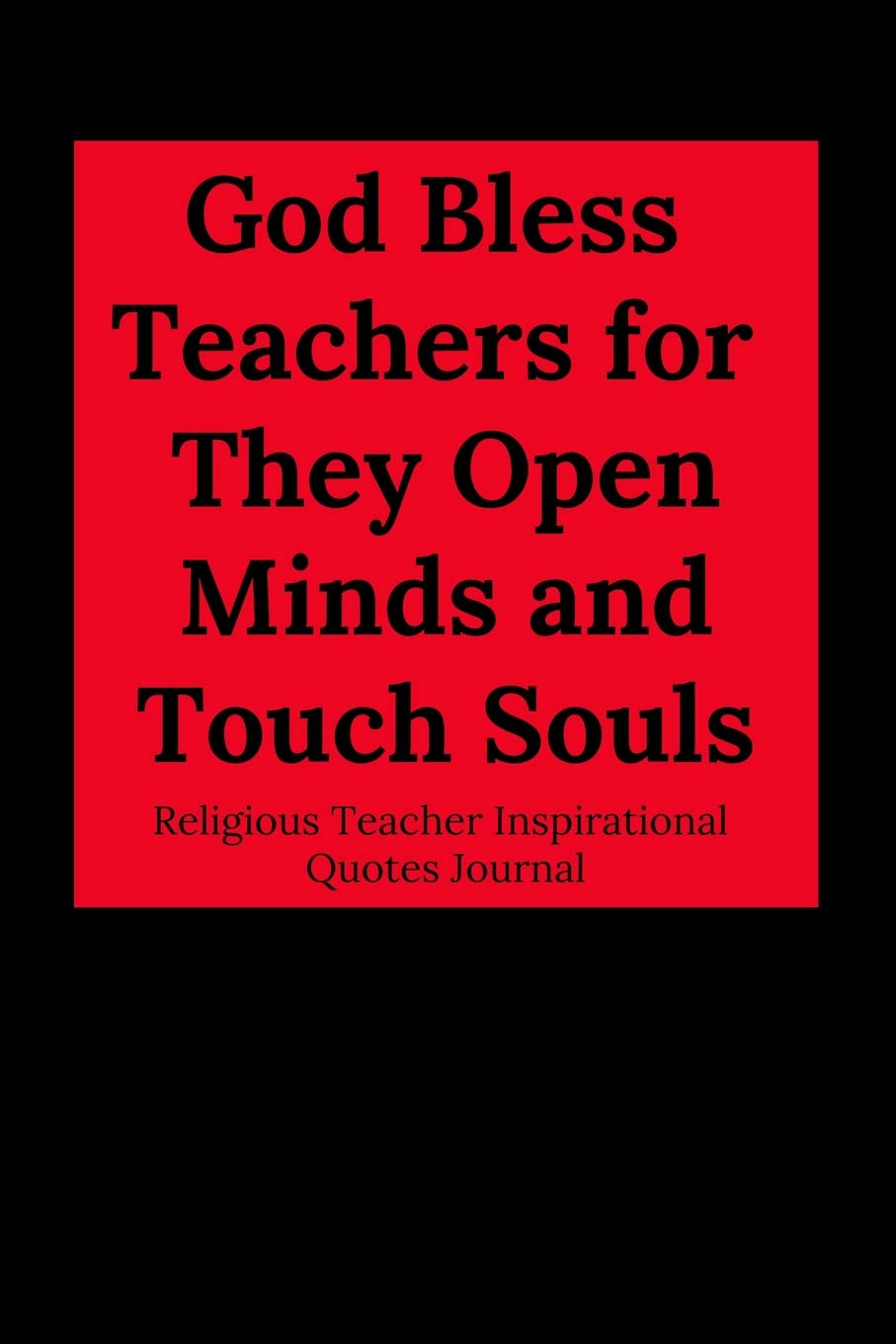 Buy God Bless Teachers For They Open Minds And Touch Souls
