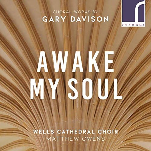 Awake, My Soul - Choral Works by Gary Davison