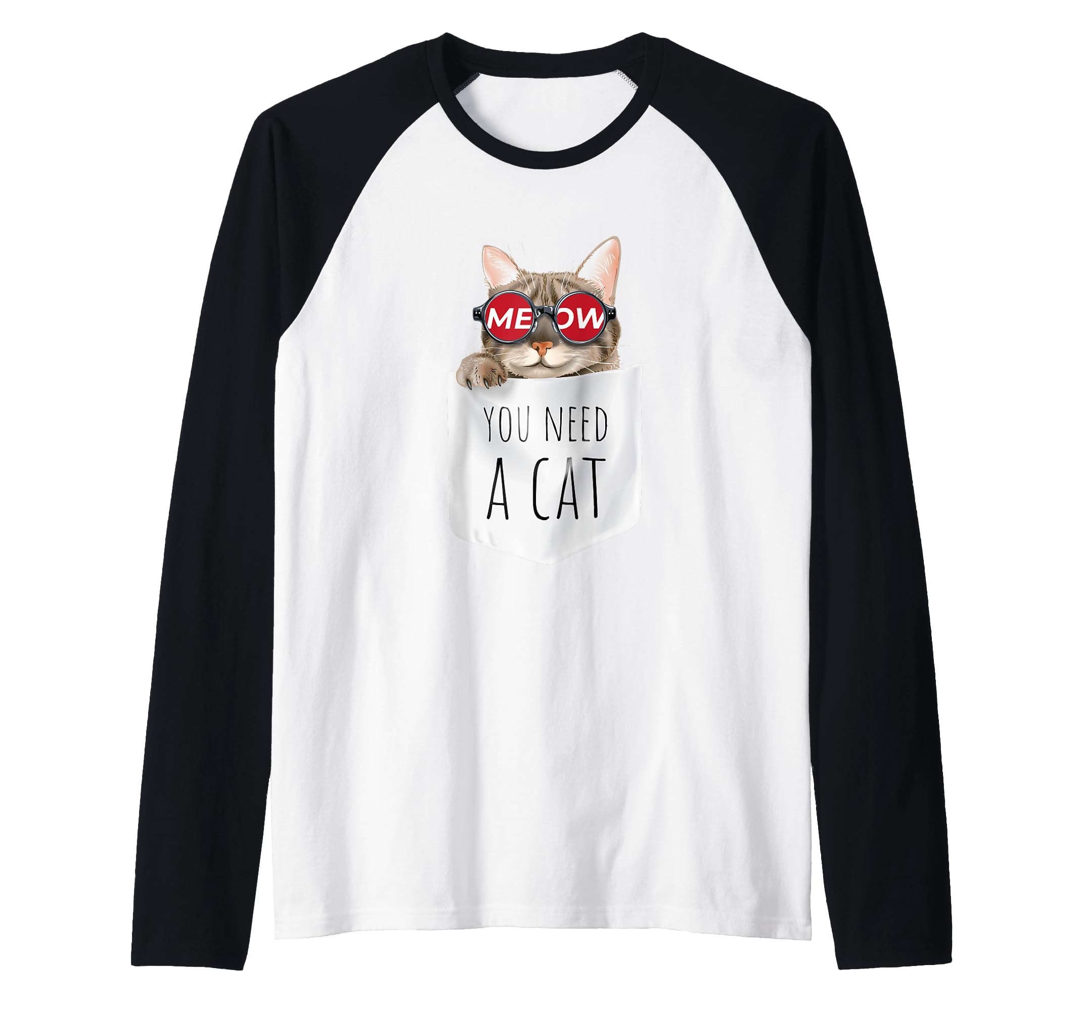 You Need a Cat, Meow Pets Cats T shirt, Cats Graphic Design Raglan Baseball Tee