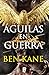 Águilas en guerra (Águilas de Roma 1): 1er volumen serie Águilas de Roma (Spanish Edition) by Ben Kane
