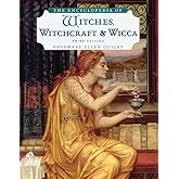 The Encyclopedia of Witches, Witchcraft and Wicca, Third Edition