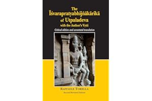 The Isvarapratyabhijnakarika of Utpaladeva: Critical Edition and Annotated Translation (Second Revised Edition)