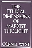 The Ethical Dimensions of Marxist Thought