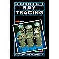 An Introduction to Ray Tracing (The Morgan Kaufmann Series in Computer Graphics)