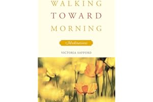 Walking Toward Morning: Meditations