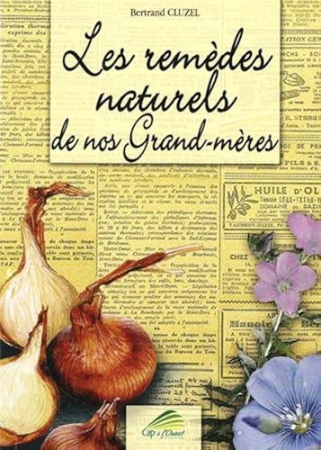 Download Les remèdes naturels de nos grand-mères PDF