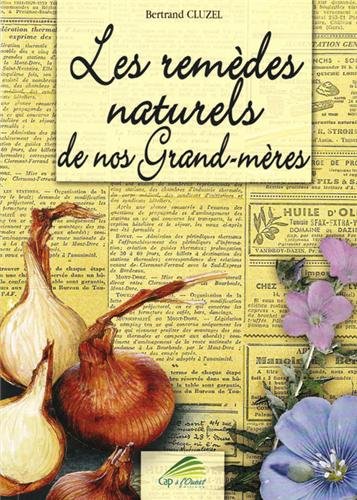 Les  remèdes naturels de nos grand-mères