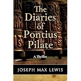 The Diaries of Pontius Pilate: A Thriller