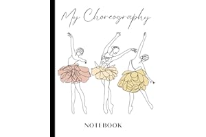 My Choreography Notebook: Dance Teacher Workbook for Ideas, Notations, Routines, Formations & MORE!