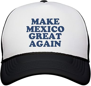make mexico great again hat