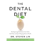 The Dental Diet: The Surprising Link between Your Teeth, Real Food, and Life-Changing Natural Health