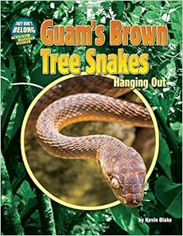 Guam S Brown Tree Snakes Hanging Out They Don T Belong Tracking