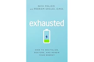 Exhausted: How to Revitalize, Restore, and Renew Your Energy