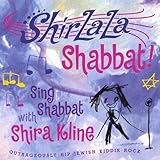 ShirLaLa Shabbat!  Sing Shabbat with Shira Kline