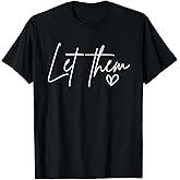 Typography Let Them Inspirational Positive Mental Health T-Shirt