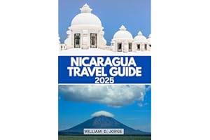 NICARAGUA TRAVEL GUIDE 2025: The smart traveler’s guide to planning, budgeting, and exploring with purpose in Central America