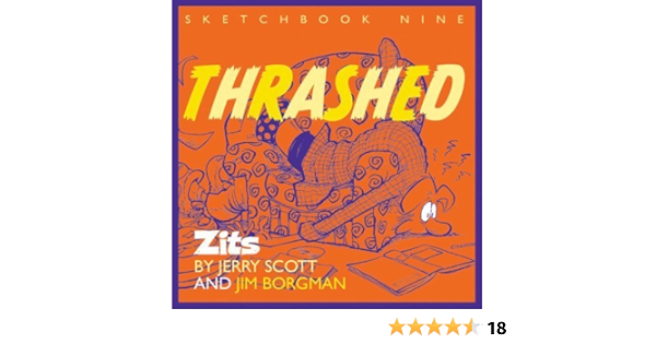 Thrashed Zits Sketchbook No 9 Zits Sketchbook Paperback By Jerry Scott 2005 04 30 Amazon Com Books