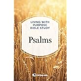 Psalms (Living with Purpose Bible Study)