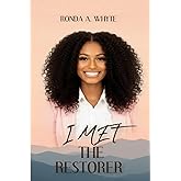 I MET THE RESTORER: Grace Rebuilt My Life