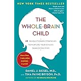 The Whole-Brain Child: 12 Revolutionary Strategies to Nurture Your Child's Developing Mind