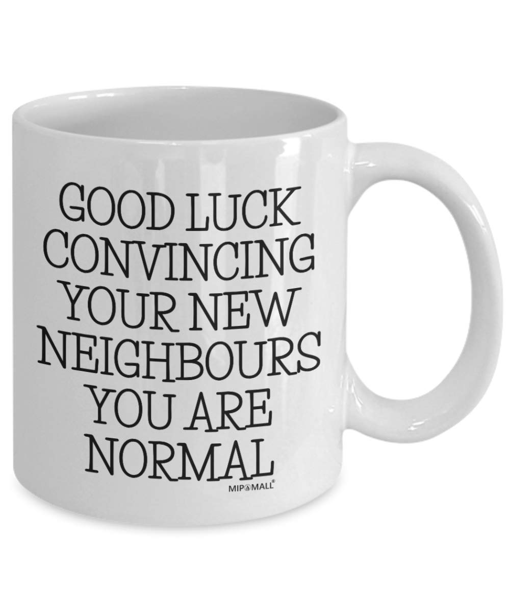 MIPOMALL Goodluck Convincing New Neighbours, House Warming Presents, New Home Tea Cup Gifts, Christmas Ideas, Coffee Mug - wm3529