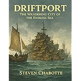 Driftport: The Wandering City of the Endless Sea (Game Master Campaign Settings)