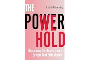 The Power We Hold: Reclaiming Our Health from a System That Fails Women