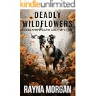 Deadly Wildflowers: A clean, fast-paced, cozy mystery full of twists