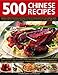 500 Chinese Recipes: Fabulous Dishes From China And Classic Influential Recipes From The Surrounding by 