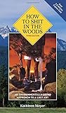 How to Shit in the Woods, 3rd Edition: An Environmentally Sound Approach to a Lost Art