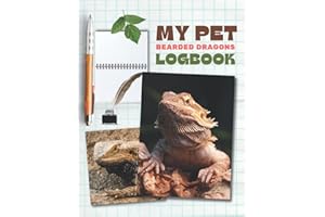 My Pet Bearded Dragons Logbook: Record All Important Details About Your Dragons