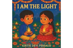 I Am the Light: A Diwali Children’s Affirmation Book of Joy, Courage, and Love