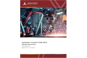 Autodesk Inventor CAM 2024: Milling Fundamentals (Autodesk Inventor 2024)