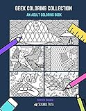GEEK COLORING COLLECTION: Video Games, Comic Books, Outer Space, Dragons & Mythical Creatures - 5 Co by Skyler Rankin
