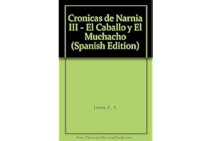 Cronicas de Narnia III - El Caballo y El Muchacho