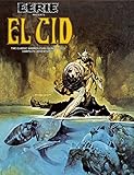 Eerie Presents El Cid: The Classic Warren Publishing Hero's Complete Adventures! (Eerie Archives) by 