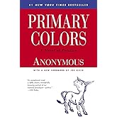 Primary Colors: A Novel of Politics