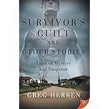 Survivor's Guilt and Other Stories: Tales of Mystery and Suspense