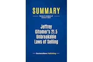 Summary: Jeffrey Gitomer's 21.5 Unbreakable Laws of Selling: Review and Analysis of Gitomer's Book