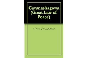 Gayanashagowa (Great Law of Peace)