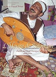 L'heure De Salomon : Chants, Danses Et Musiques Au Yémen