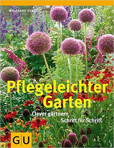 pflegeleichter garten clever gartnern schritt fa 1 4 r amazonde wolfgang hensel ba cher ohne rasen