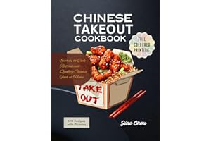 Chinese Takeout Cookbook: Secrets to Cook Restaurant-Quality Chinese Food at Home