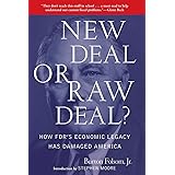 New Deal or Raw Deal?: How FDR's Economic Legacy Has Damaged America