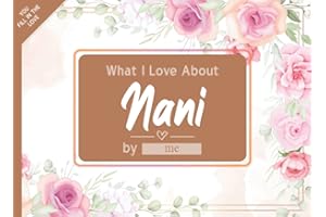 What I Love About Nani: Fill in The Blank Book Gift Journal for Nani, Things I Love About You Book for Nani Birthday, grandpa