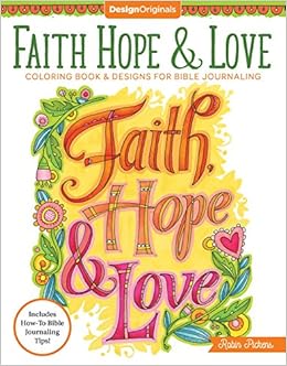 Amazon Com Faith Hope Love Coloring Book Including Designs For Bible Journaling Design Originals Creative Faith 9781497202764 Pickens Robin Books